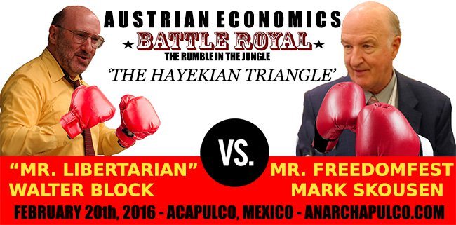 Austrian Economics Walter Block Versus Mark Skousen Hayekian Triangle - Anarchapulco - small