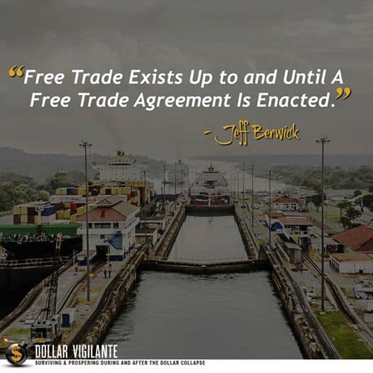 Free Trade Exists Up To And Until A Free Trade Agreement Is Signed - The Dollar Vigilante