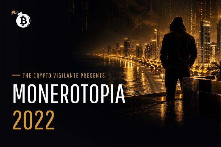 The Crypto Vigilante Presents: MoneroTopia 2022